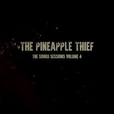 PINEAPPLE THIEF,THE - The Soord sessions volume 4 (Deluxe edit. 4cd +48 page hardback book